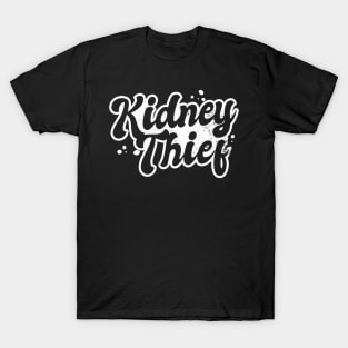 Dialysis Nurse Ney Thief T-Shirt